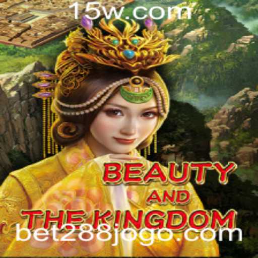 Explorando BeautyAndTheKingdom: A Arte de Jogar com Bet 288